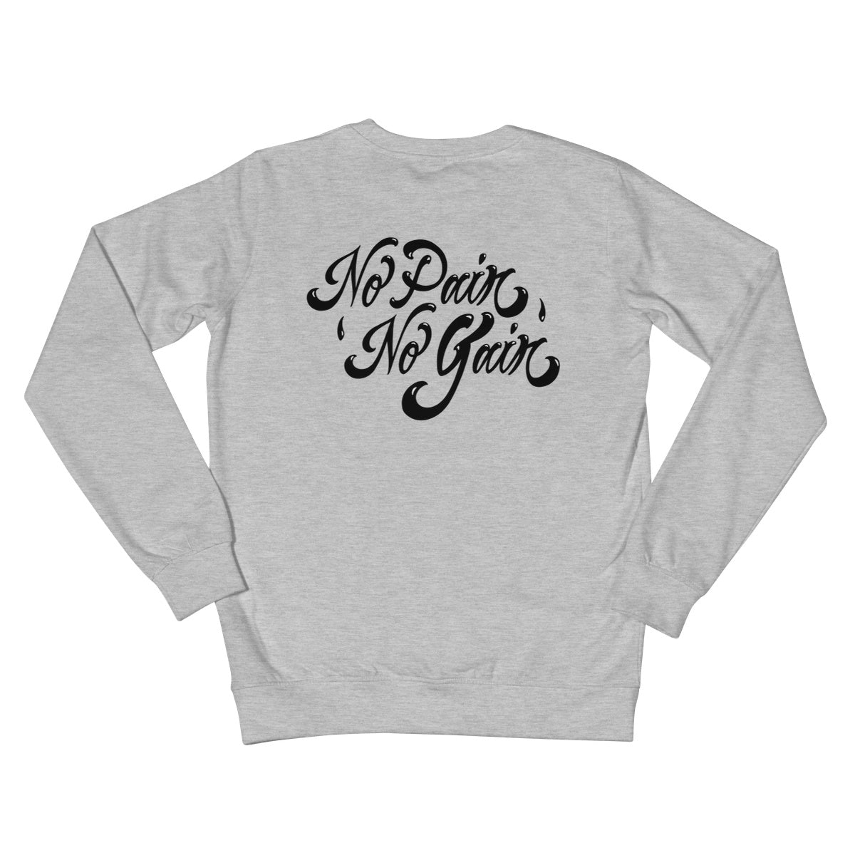 No Pain No Gain (Black) Crew Neck Sweatshirt