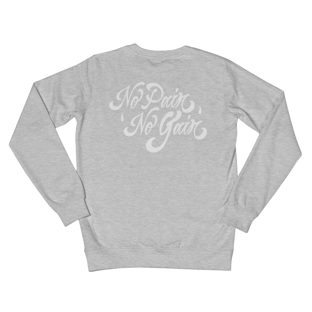 No Pain No Gain (White) Crew Neck Sweatshirt